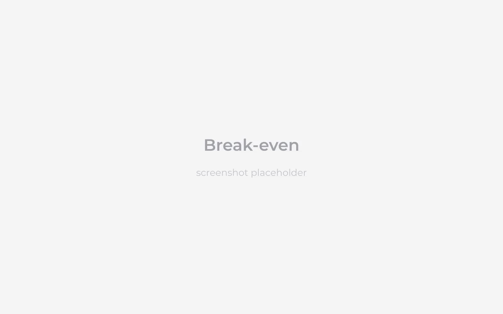 Break-even simulator with scenario inputs and results